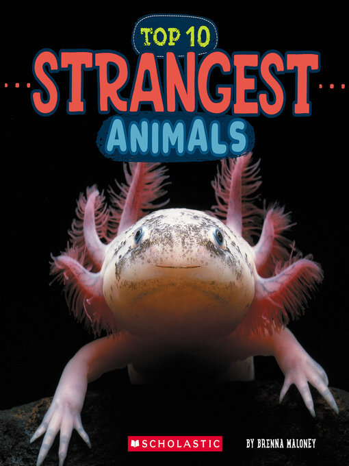 Title details for Top Ten Strangest Animals by Brenna Maloney - Wait list